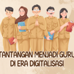 Tantangan Menjadi Guru di Era Digitalisasi