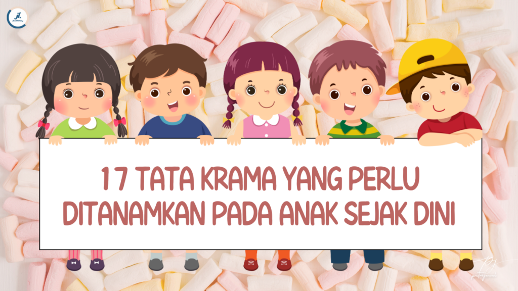 17 Tata Krama Sederhana Ini Perlu Ditanamkan Pada Anak Sejak Usia Dini. Apa Saja?